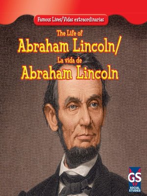 cover image of The Life of Abraham Lincoln / La vida de Abraham Lincoln